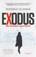 Exodus: Min uortodokse rejse til Berlin - Deborah Feldman