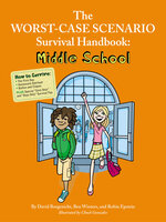 The Worst-Case Scenario Survival Handbook: Middle School - Ben H. Winters, David Borgenicht, Robin Epstein