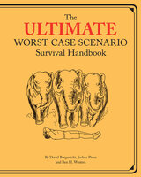 The Ultimate Worst-Case Scenario Survival Handbook - Ben H. Winters, Joshua Piven, David Borgenicht