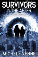 Survivors in the After: Book One in the After Series - Michele Venne´