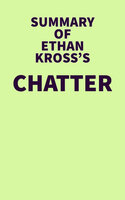 Summary of Ethan Kross's Chatter - IRB Media