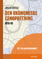 Den økonomiske genopretning 1976-1993: Set fra maskinrummet - Jørgen Rosted