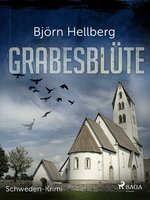 Grabesblüte - Schweden-Krimi - Björn Hellberg