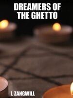 Dreamers of the Ghetto - I. Zangwill