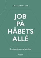 Job på Håbets Allé: En digtsamling om arbejdslivet - Christian Kemp