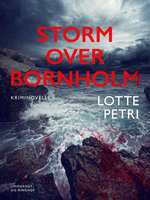 Storm over Bornholm – kriminovelle - Lotte Petri