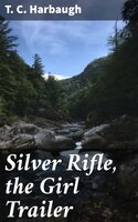 Silver Rifle, the Girl Trailer: The White Tigers of Lake Superior - T. C. Harbaugh