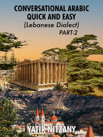 Conversational Arabic Quick and Easy: Lebanese Dialect - PART 2 - Yatir Nitzany