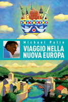 Viaggio nella Nuova Europa - Michael Palin