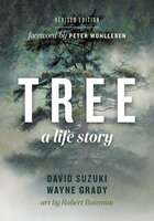 Tree: A Life Story - Wayne Grady, David Suzuki
