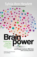 Brain Power: Vaulting the Color Bar: How Sponsorship Levers Multicultural Professionals into Leadership - Sylvia Ann Hewlett, Maggie Jackson