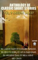 Anthology of Classic Short Stories. Vol. 9 (Summer Tales): The Garden Party by Katherine Mansfield, The Piece of String by Guy de Maupassant, The Enchanted Bluff by Willa Cather and others - Katherine Mansfield, D. H. Lawrence, Sarah Orne Jewett, Leo Tolstoy, Charles W. Chesnutt, Ivan Turgenev, Guy de Maupassant, Alphonse Daudet, Willa Cather, Anton Chekhov