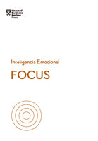 Focus - Daniel Goleman, Rasmus Hougaard, Heidi Grant, Amy Jen Su, Harvard Business Review
