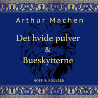 Det hvide pulver & Bueskytterne - Arthur Machen