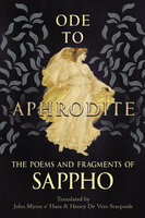 Ode to Aphrodite - The Poems and Fragments of Sappho - Sappho