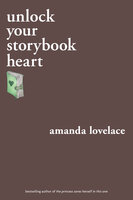 unlock your storybook heart - Amanda Lovelace, ladybookmad
