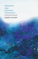 Morning and Evening Thoughts: With an Essay from Within You is the Power by Henry Thomas Hamblin - James Allen, Henry Thomas Hamblin