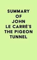 Summary of John le Carré's The Pigeon Tunnel - IRB Media