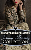 Regency Romance Classics – Fanny Burney Collection: Illustrated Edition - Fanny Burney