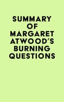 Summary of Margaret Atwood's Burning Questions - IRB Media