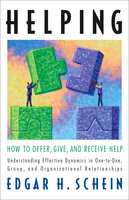 Helping: How to Offer, Give, and Receive Help - Edgar H. Schein