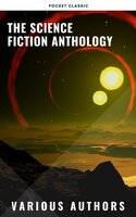 The Science Fiction Anthology - Ben Bova, Andre Norton, Philip K. Dick, Murray Leinster, Marion Zimmer Bradley, Harry Harrison, Lester del Rey, Fritz Leiber, Pocket Classic
