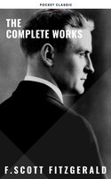 The Complete Works of F. Scott Fitzgerald - F. Scott Fitzgerald, Pocket Classic