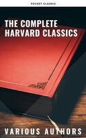The Complete Harvard Classics 2022 Edition - ALL 71 Volumes: The Five Foot Shelf & The Shelf of Fiction - Charles W. Eliot, Pocket Classic