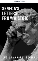 Seneca's Letters from a Stoic - Lucius Annaeus Seneca, Pocket Classic
