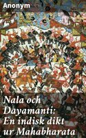 Nala och Dayamanti: En indisk dikt ur Mahabharata - Anonym