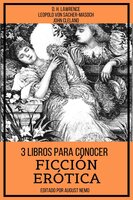 3 Libros para Conocer Ficción Erótica - D. H. Lawrence, John Cleland, Leopold von Sacher-Masoch, August Nemo