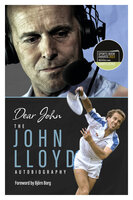 Dear John: The John Lloyd Autobiography - John Lloyd