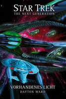 Star Trek - The Next Generation: Vorhandenes Licht - Dayton Ward