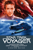 Star Trek - Voyager 15: Architekten der Unendlichkeit 2 - René Ulmer, Kirsten Beyer