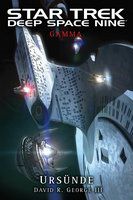 Star Trek - Deep Space Nine: Gamma - Ursünde - David R. George III