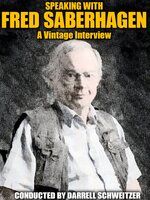 Speaking with Fred Saberhagan: A Vintage Interview - Darrell Schweitzer