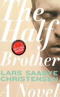 The Half Brother: A Novel - Lars Saabye Christensen
