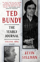 Ted Bundy: The Yearly Journal - Kevin Sullivan