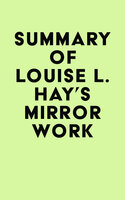 Summary of Louise L. Hay's Mirror Work - IRB Media