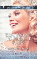 Best Friend to Perfect Bride - Jennifer Taylor