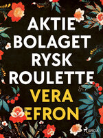 Aktiebolaget Rysk Roulette - Vera Efron