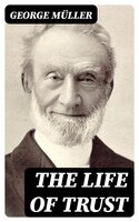 The Life of Trust - George Müller