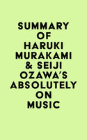 Summary of Haruki Murakami & Seiji Ozawa's Absolutely on Music - IRB Media