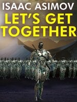 Let's Get Together - Isaac Asimov