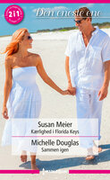 Kærlighed i Florida Keys / Sammen igen - Susan Meier, Michelle Douglas