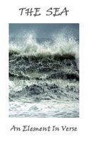 The Sea, An Element In Verse - John Keats, Henry Wadsworth Longfellow, Herman Melville