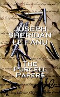 The Purcell Papers - Joseph Sheridan Le Fanu
