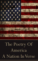 America, A Nation In Verse - Stephen Crane, Walt Whitman, Henry Wadsworth Longfellow