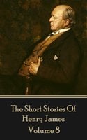 Henry James Short Stories Volume 8 - Henry James