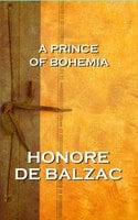 A Prince Of Bohemia - Honore De Balzac